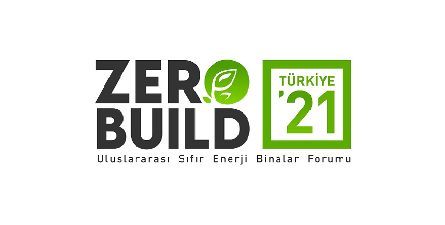“Sıfır Enerji Binalar” Diyen Zerobuıld Türkiye’21 22 Eylül’de Başlıyor