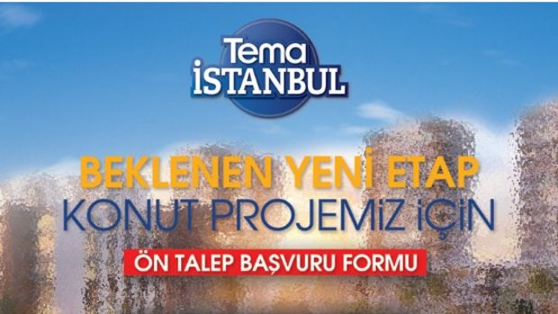 Tema İstanbul 2.Etap Ön Talep Topluyor