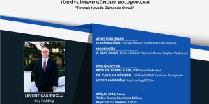 Türkiye İMSAD ‘Gündem Buluşmaları’nın konuğu Levent Çakıroğlu