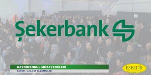 Eskidji, Şekerbank'ın 262 Gayrimekulünü Açık Artırmayla Satıyor