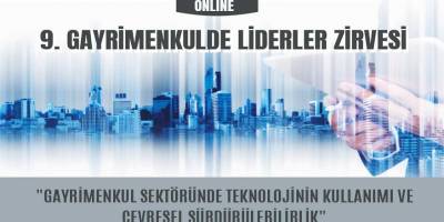 9. Gayrimenkulde Liderler Zirvesi'nde Neler Konuşuldu?