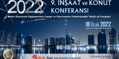 9. İnşaat ve Konut Konferansı  18 Ocak'ta Gayrimenkul Sektörünü Konuşacak!
