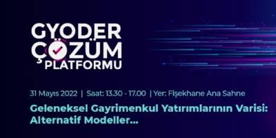 GYODER Çözüm Platformu’nda Geleneksel Gayrimenkule Alternatif Yatırımlar Ele Alınacak